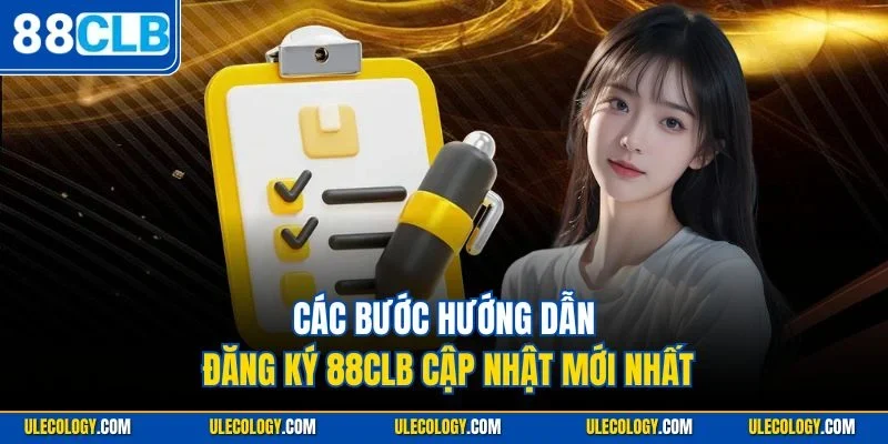 Các bước hướng dẫn đăng ký 88CLB cập nhật mới nhất