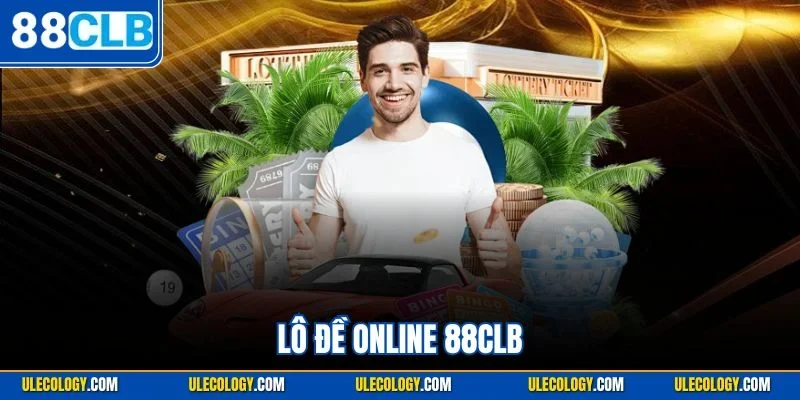 Lô Đề Online 88CLB| Trải Nghiệm Quay Cầu Trực Tuyến Đỉnh Cao