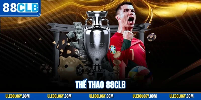 Thể Thao 88CLB| Không Gian Giải Trí Sôi Động Số 1 Thị Trường