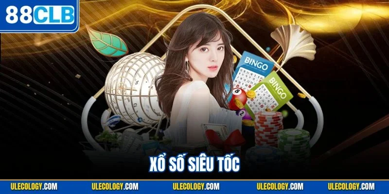 Xổ Số Siêu Tốc 88CLB – Trải Nghiệm Quy Cầu Thú Vị 2025